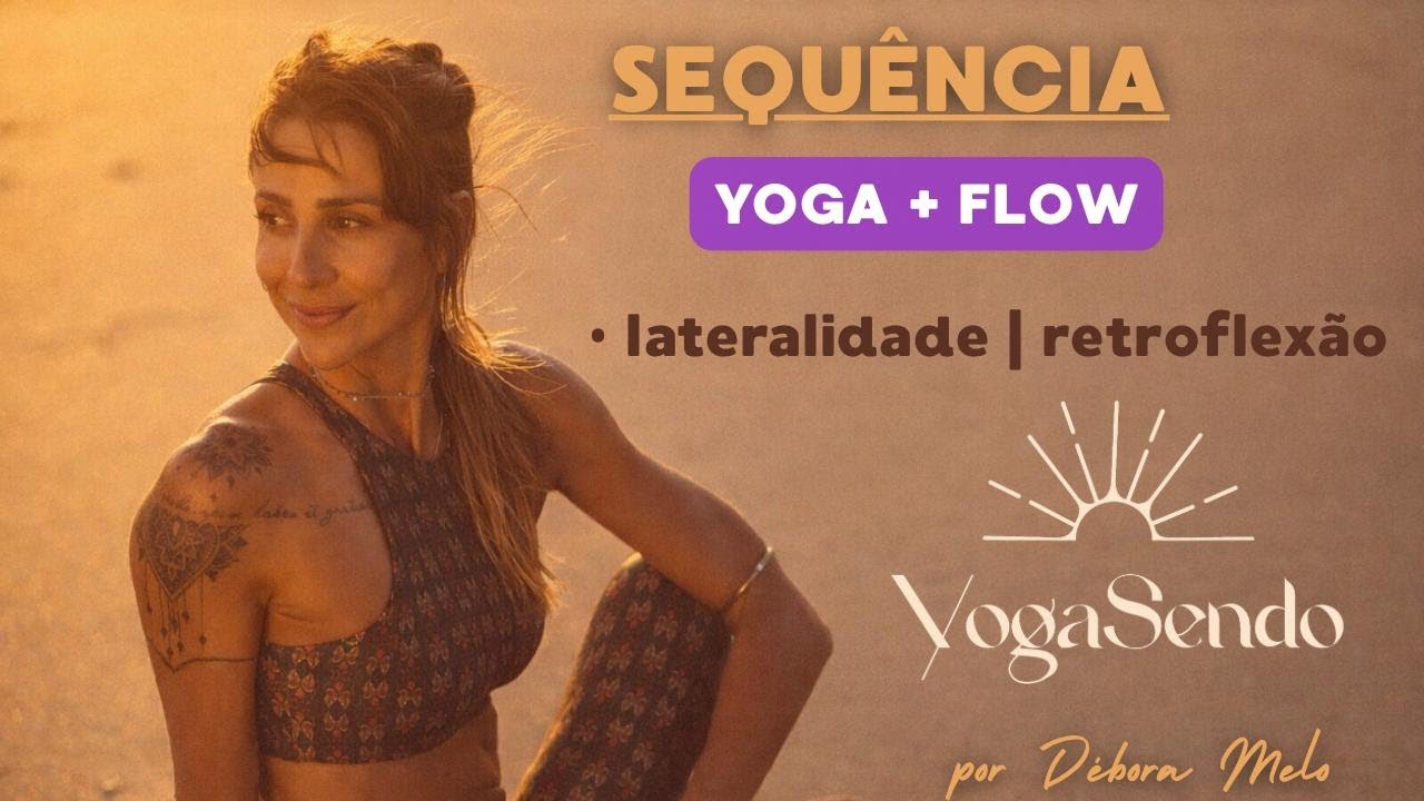Sequência YogaSendo - lateralidade e retroflexão. 