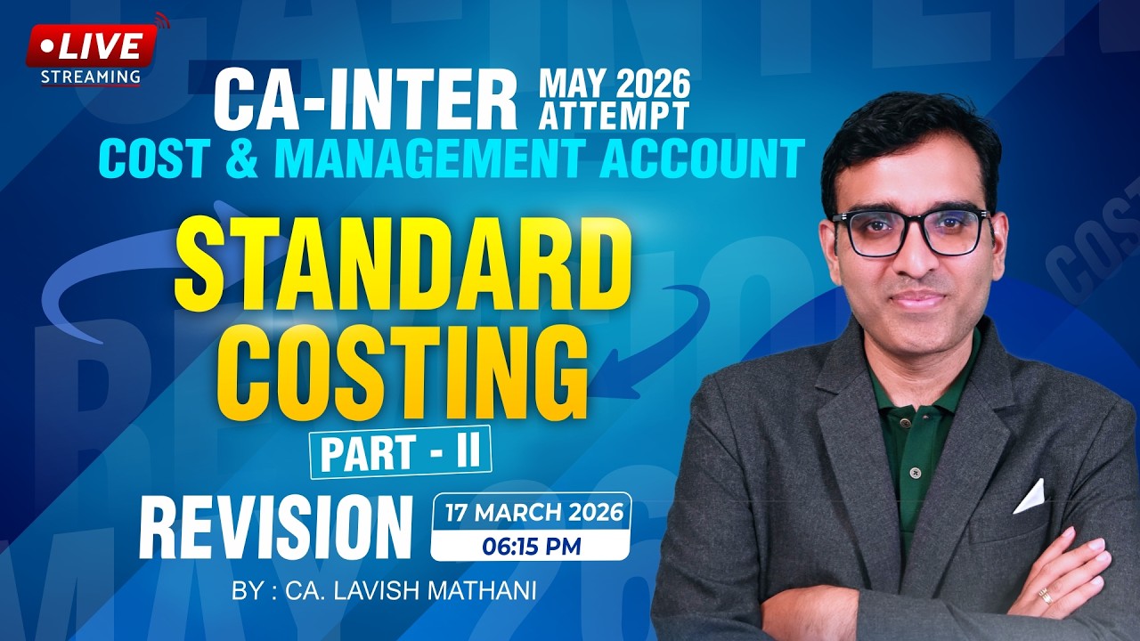 CA-INTER MAY-26 COST : STANDARD COSTING REVISION PART-2 | CA. LAVISH MATHANI