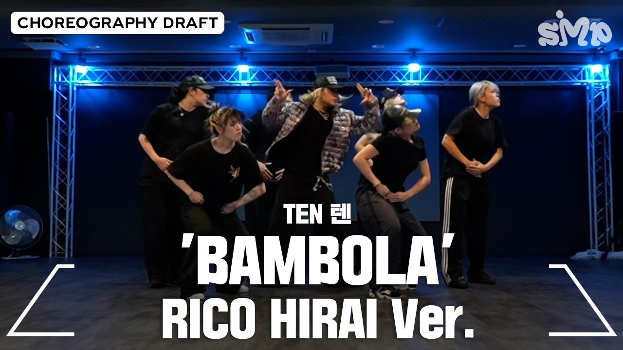 TEN 텐 'BAMBOLA' Choreography Draft (RICO HIRAI Ver.)
