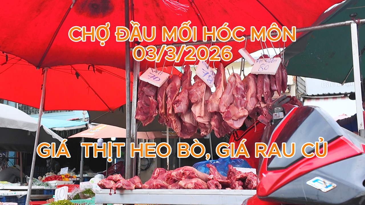Giá thịt heo bò hải sản rau củ quả Chợ Đầu Mối Nông Sản Hóc Môn 3/3/2026