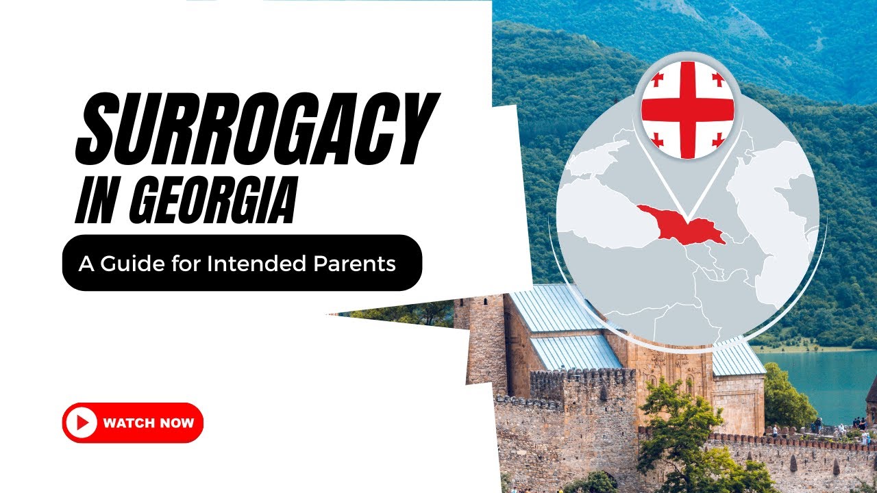 Surrogacy in Georgia - Tips and Advice for Intended Parents