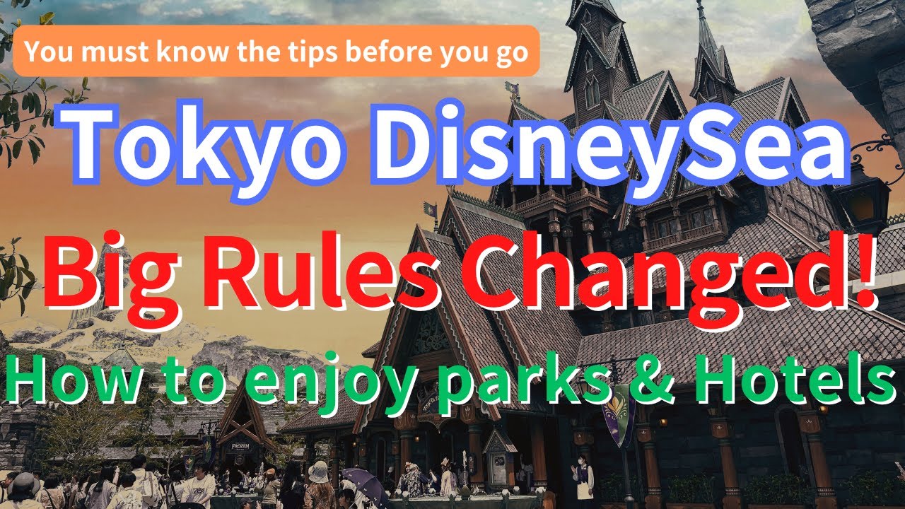 Tokyo DisneySea| Big Changes! You can't enjoy it if you don't know it!!