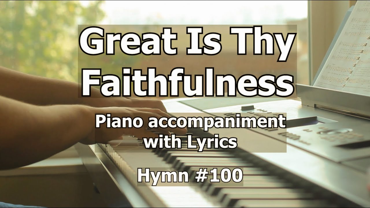 Great Is Thy Faithfulness - Worship Hymn Piano w/ Lyrics