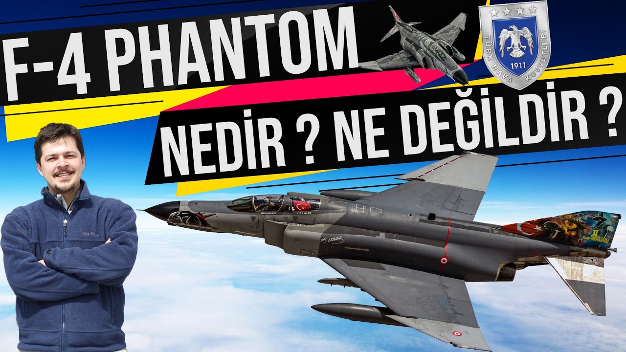 F-4 PHANTOM NEDİR ? NE DEĞİLDİR ? CEM DOĞUT !!