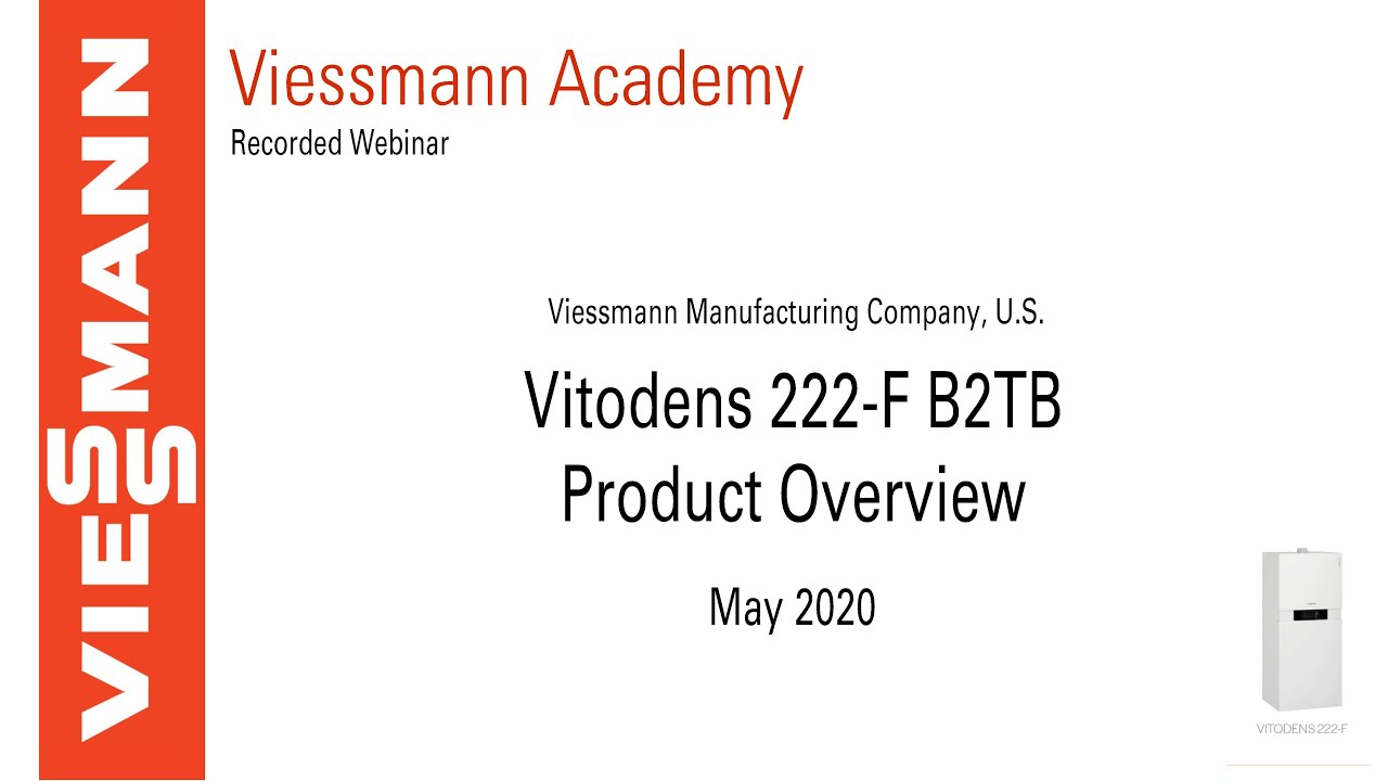 Vitodens 222-F B2TB Product Overview Webinar - May 2020