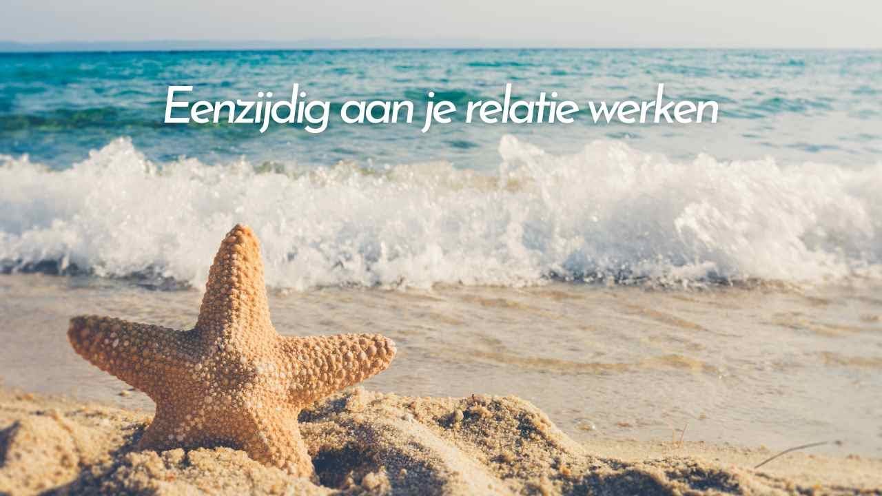Eenzijdig aan je relatie werken