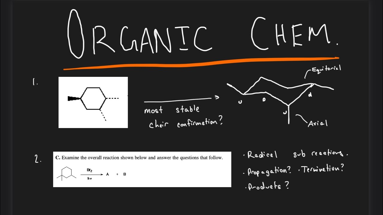 Organic Chem - Drawing most stable chair confirmations + overview of radical substitution reactions 
