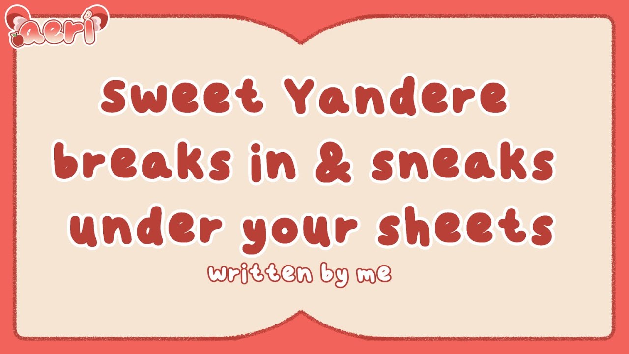 ♡ Sweet Yandere breaks in and sneaks under the covers F4M | audio roleplay ♡