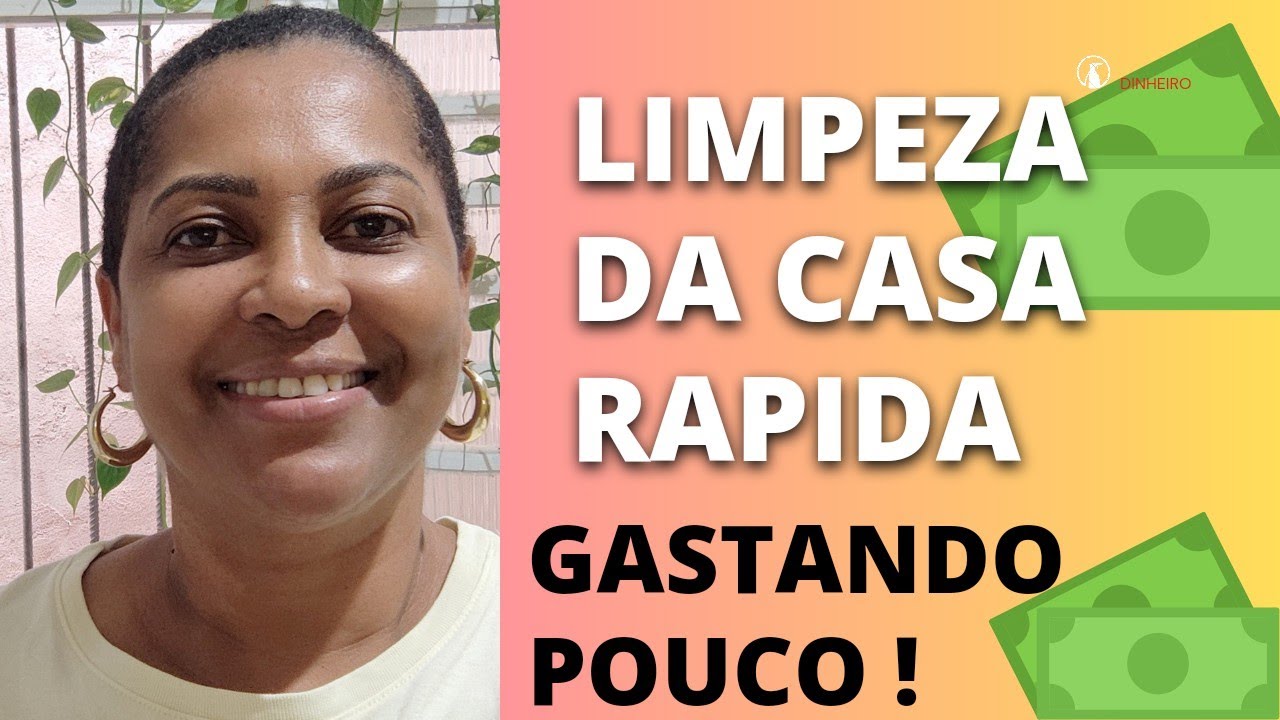 COMO LIMPAR A CASA DE FORMA  RAPIDA GASTANDO POUCO DINHEIRO!