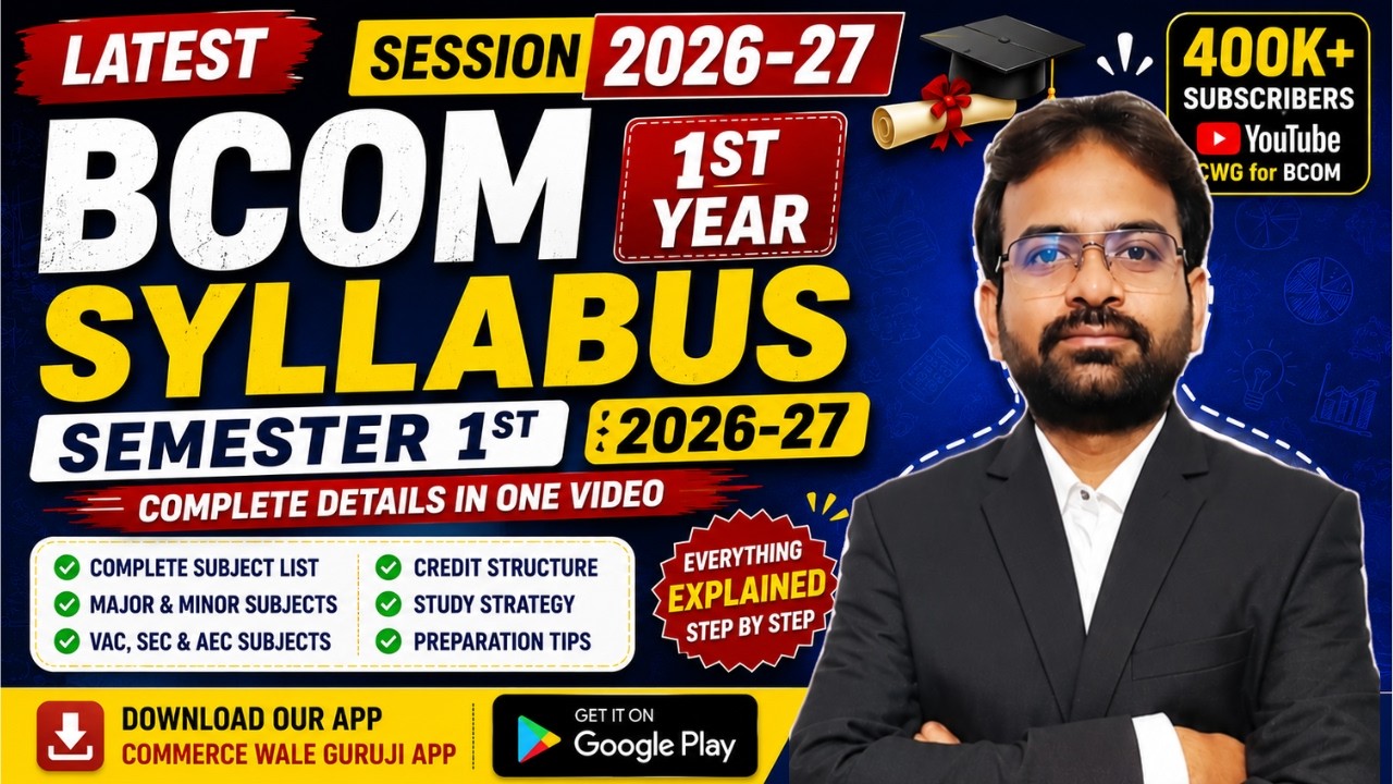 Bcom 1st year syllabus 2026-27 | BCOM Sem 1st Syllabus 2026-27 | CWG For BCOM