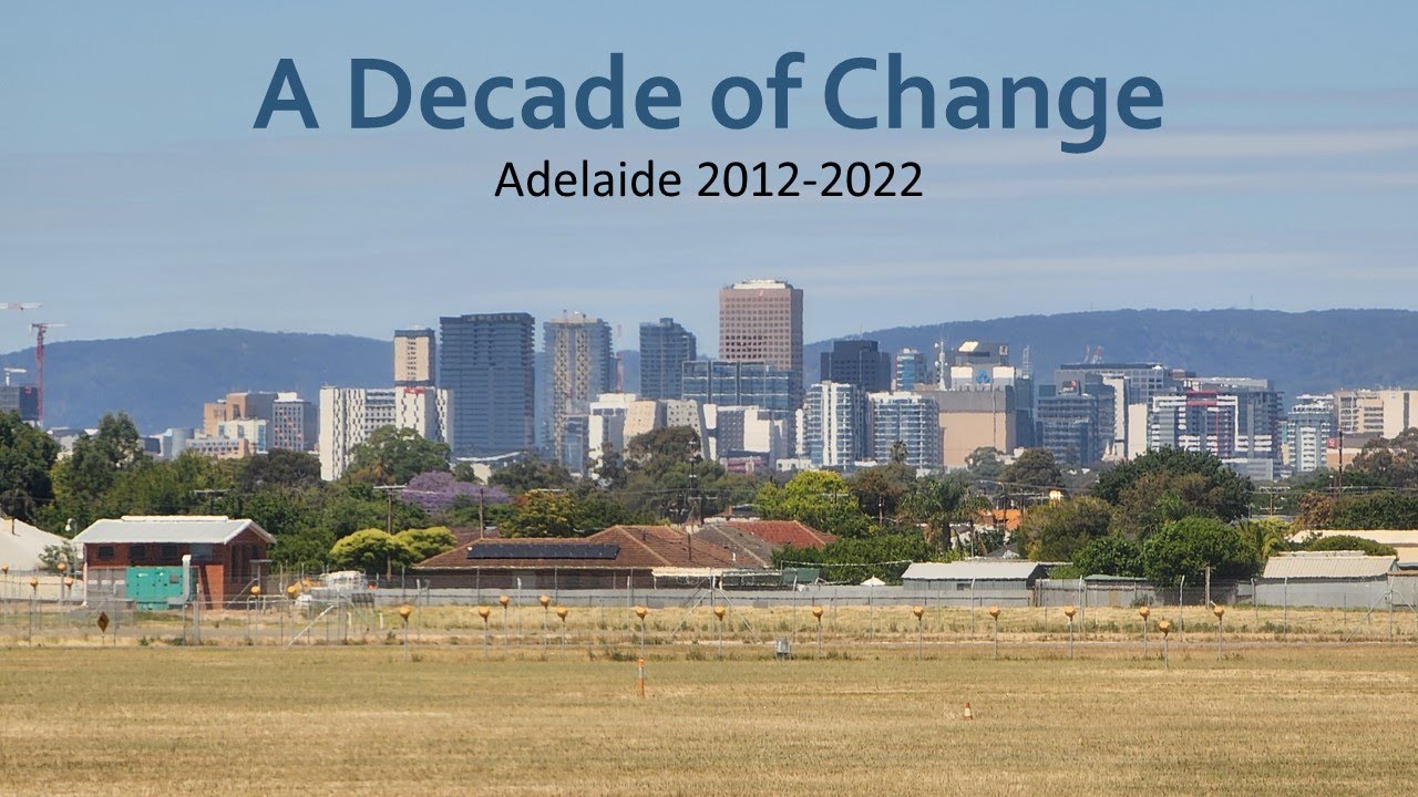 Adelaide - A Decade of Change: 2012-2022