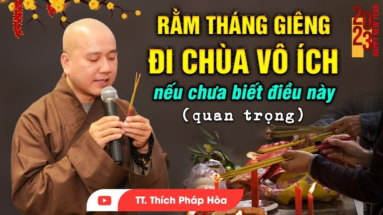 Rằm Tháng Giêng 2026 Đi Chùa Vô Ích Nếu Chưa Biết Điều Này - Thầy Thích Pháp Hòa