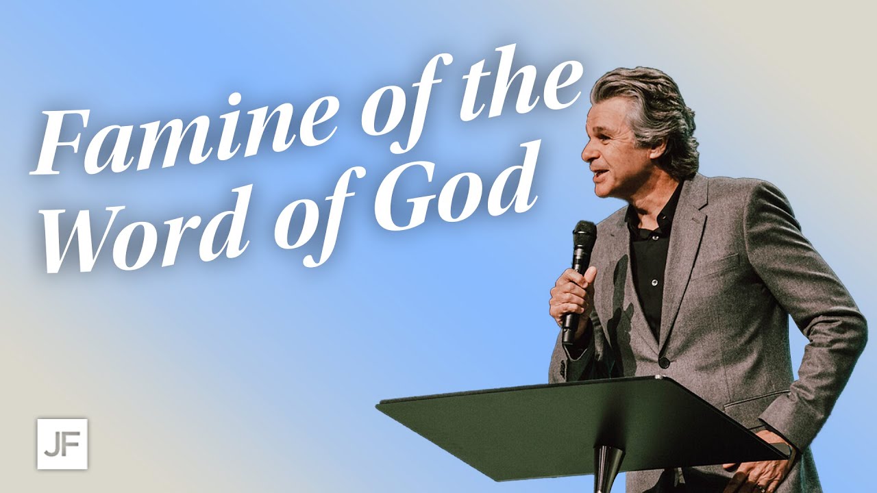 Famine of the Word of God | Jentezen Franklin
