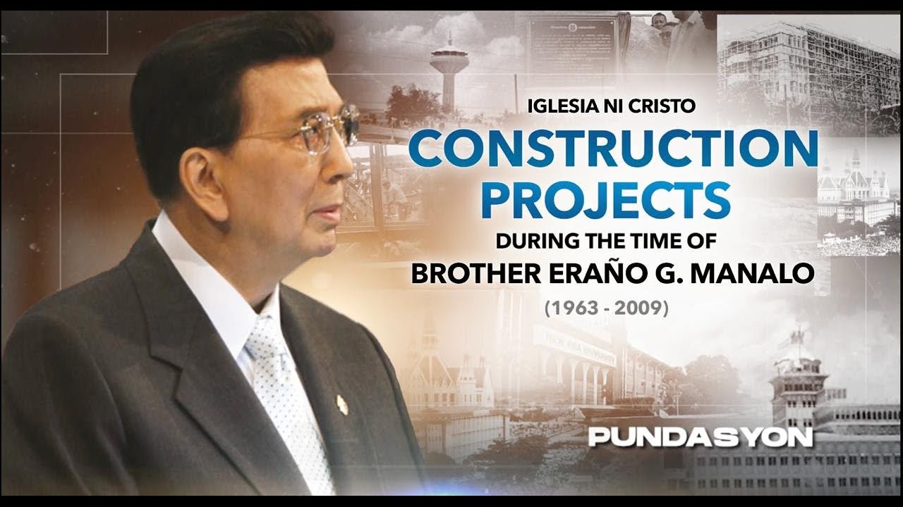 Iglesia Ni Cristo Construction Projects during the time of Brother Eraño G. Manalo | Pundasyon