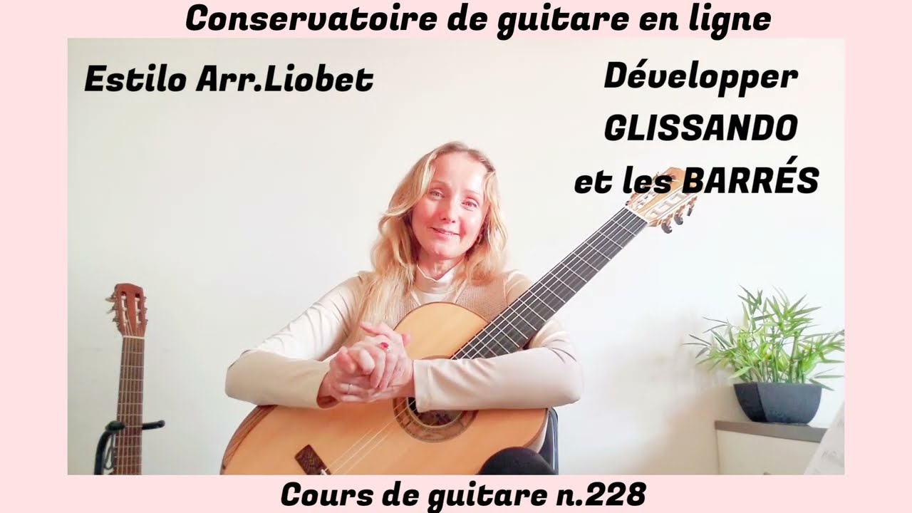 Cours de guitare n.228 Estilo Arr.Liobet. Déchiffrage. Développer le GLISSANDO et les BARRÉS