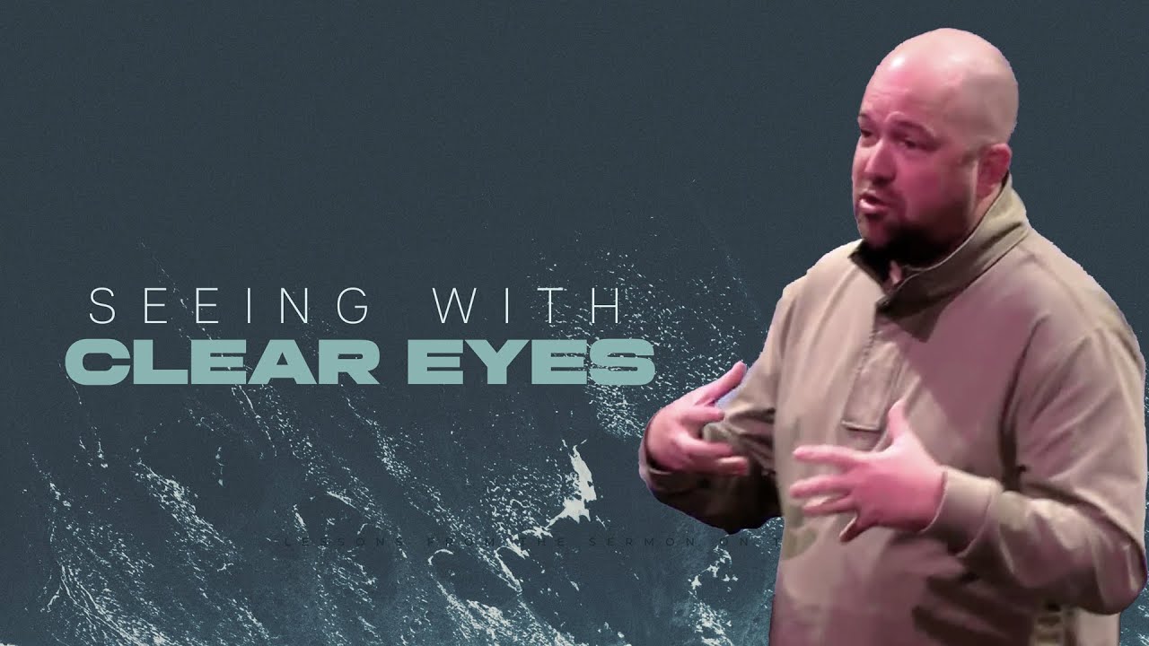 Seeing With Clear Eyes