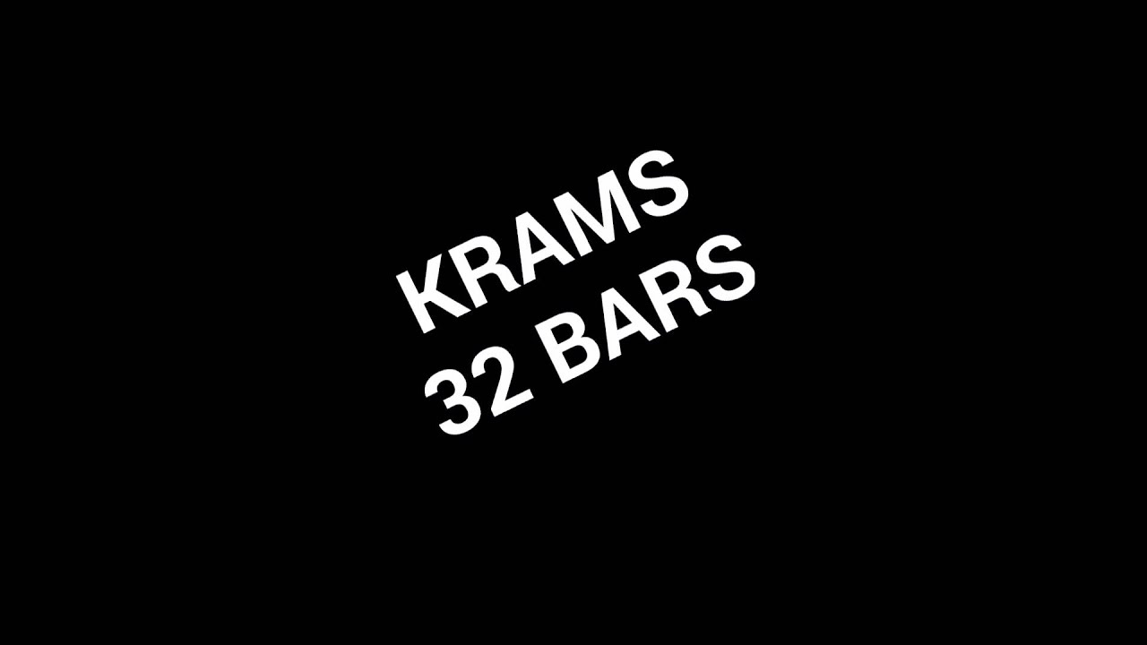 Krams- 32 Bars (Lyrics in Description)