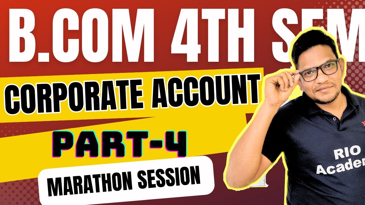 B.com 4th sem | Marathon session | corporate account| part -4