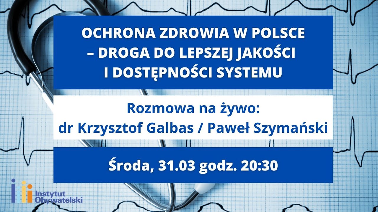 Ochrona zdrowia w Polsce - droga do lepszej jakości i dostępności systemu