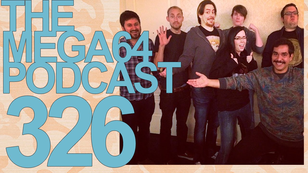 MEGA64 PODCAST: EPISODE 326 (FEATURING: THE GAME GRUMPS)