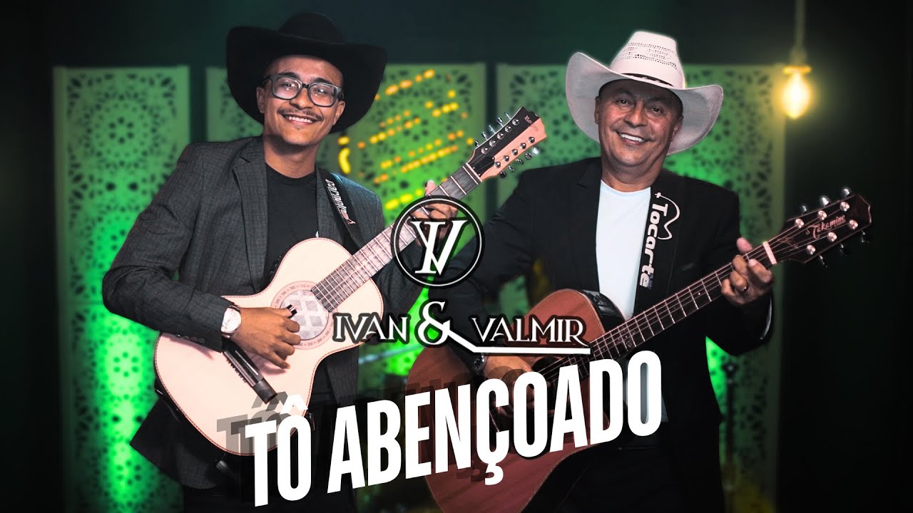 Tô Abençoado - Ivan & Valmir Clipe Oficial