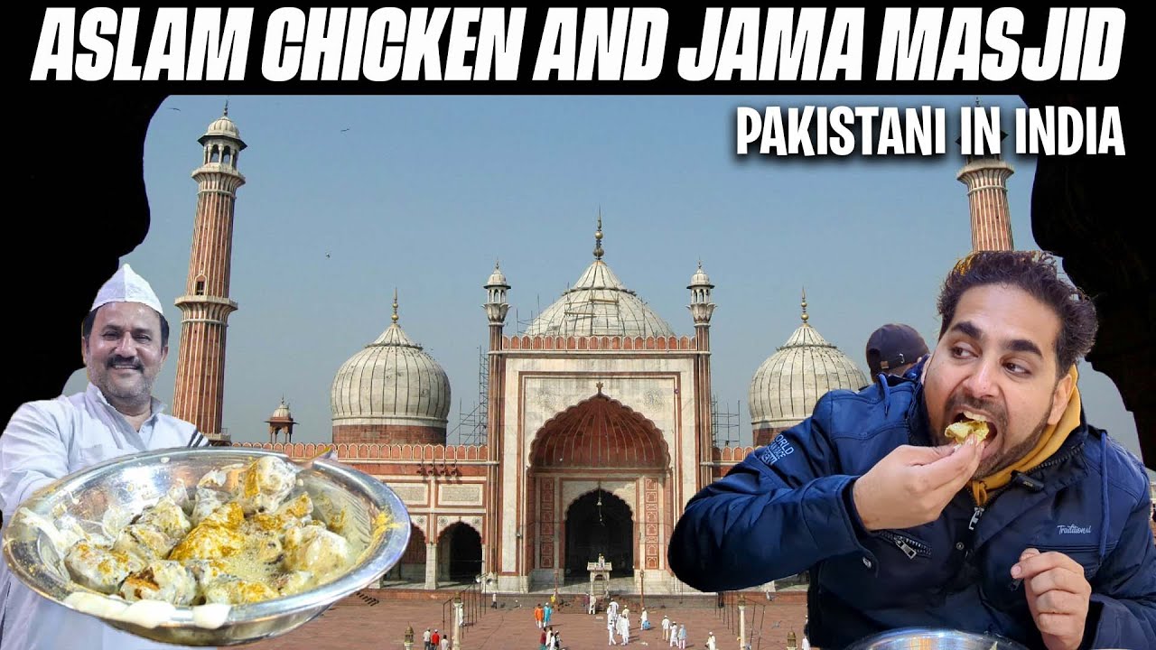 PAKISTANI VISITING JAMA MASJID | ASLAM BUTTER CHICKEN | #indianstreetfood