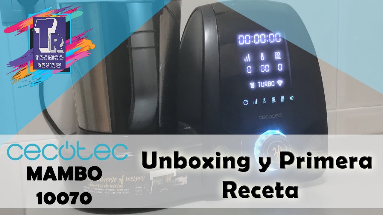 Unboxing y Primera Receta con Cecotec Mambo 10070