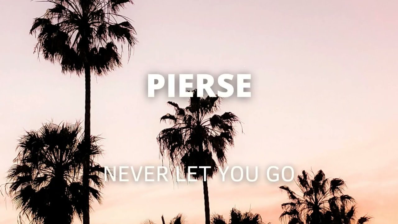 Pierse  - Never Let You Go [No Copyright Music]