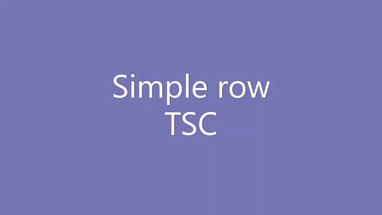 Simple row TSC