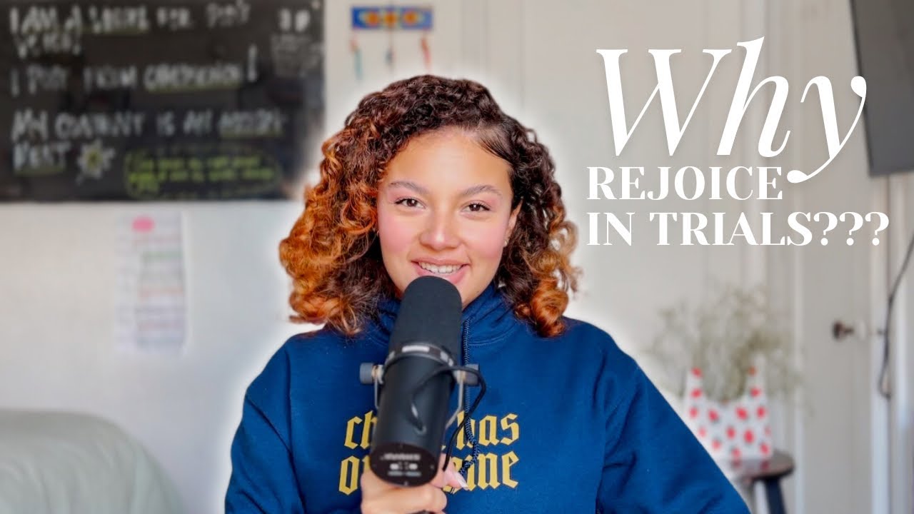 Why Rejoice in trials?