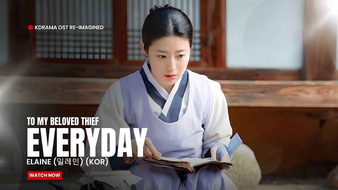 Elaine (일레인) (KOR) – 어제도 오늘도 내일도 (Everyday) To My Beloved Thief ost