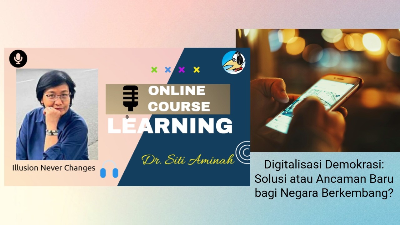 Kuliah Demokrasi Digital: Dinamika dan Perbedaan Dampak Global (Negara Maju vs Berkembang)