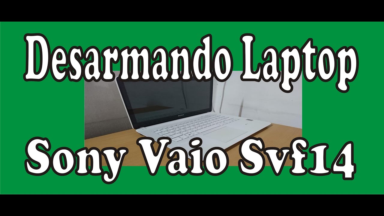 Desarmando Sony Vaio Svf14