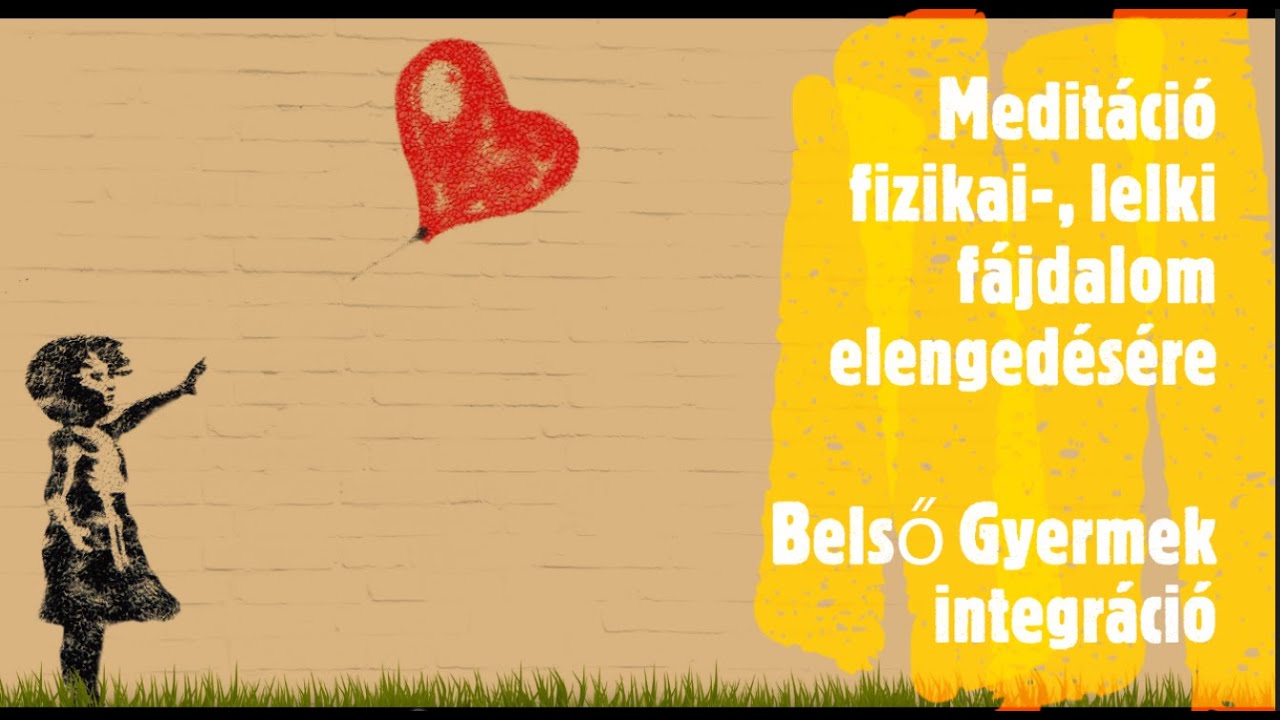 Vezetett Medit&aacute;ci&oacute; fizikai-, lelki f&aacute;jdalom elenged&eacute;s&eacute;re.   432 Hertz -   Belső Gyermek Integr&aacute;ci&oacute;