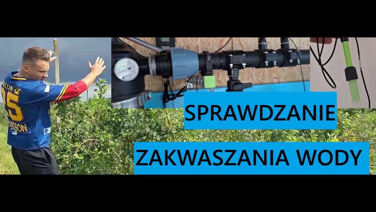 Jak się Sprawdza Zakwaszanie Wody w Borówce Fertygacja Pierwsza Awaria