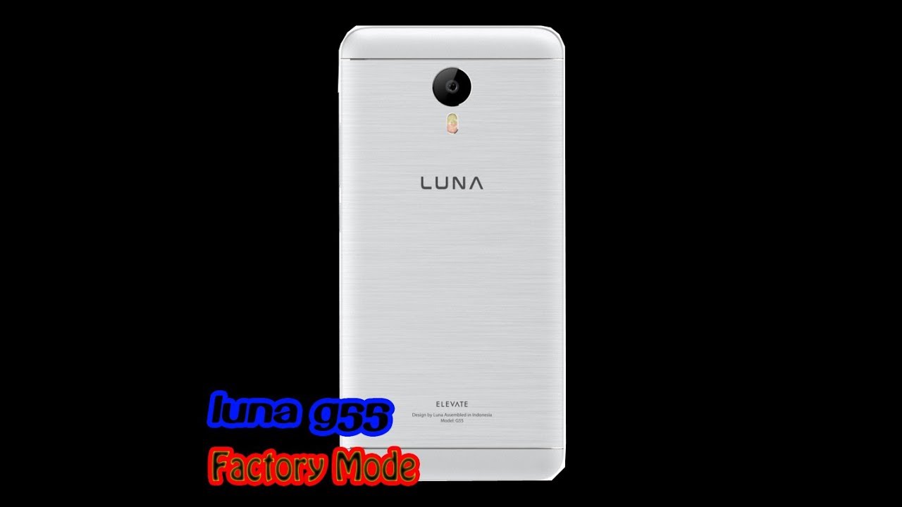 HOW TO RECOVERY MODE LUNA SMARTPHONE G55