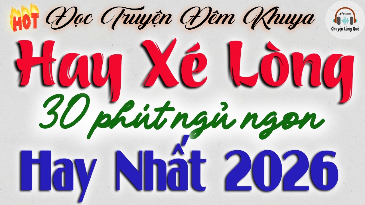 Hay nhất 2026 - 30 phút ngủ ngon tới sáng | Đọc truyện đêm khuya đáng nghe nhất