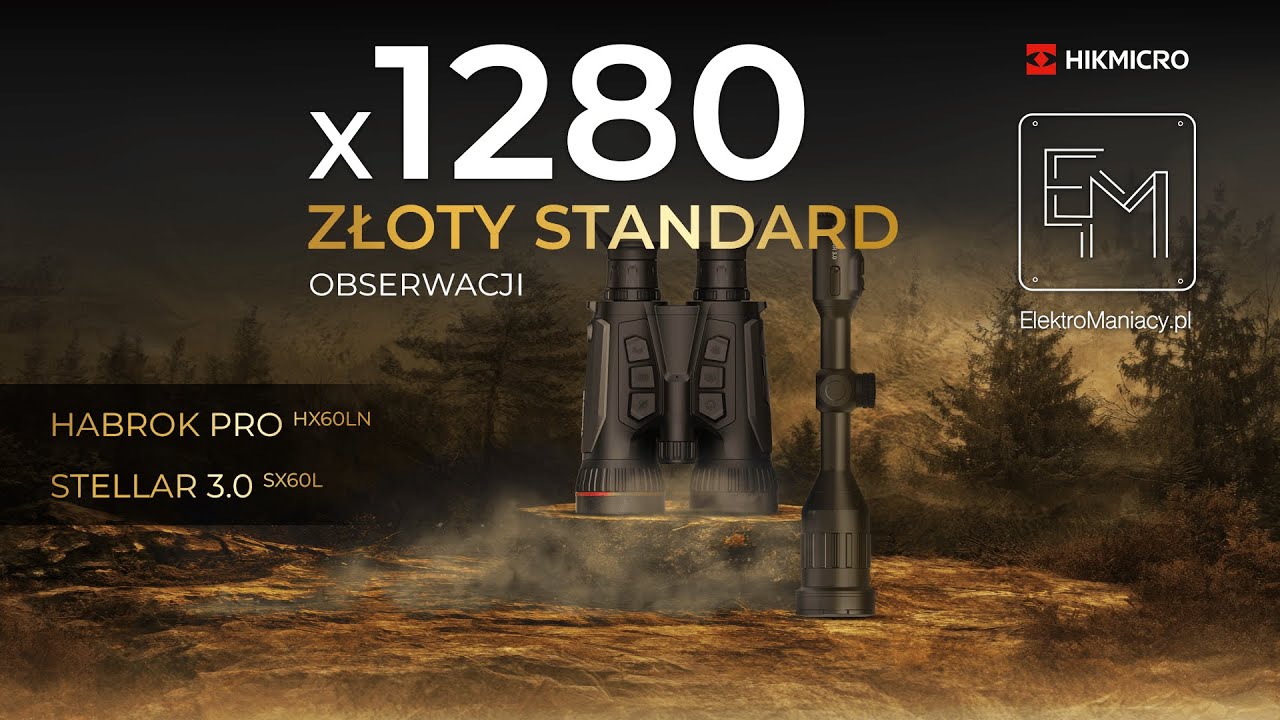 Celownik termowizyjny Stellar SX60L 3.0 oraz lornetka Habrok Pro HX60LN jako złoty standard polowań