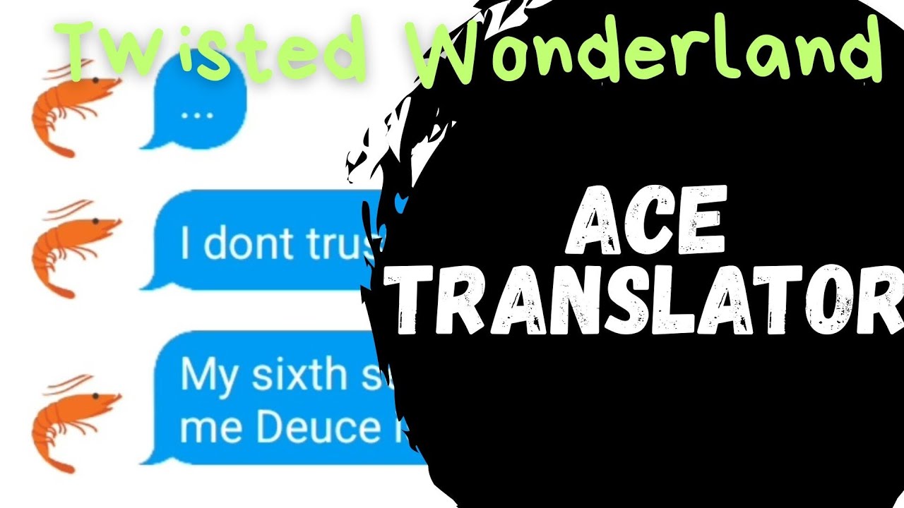 Ace Translator | Twisted Wonderland Text Skit