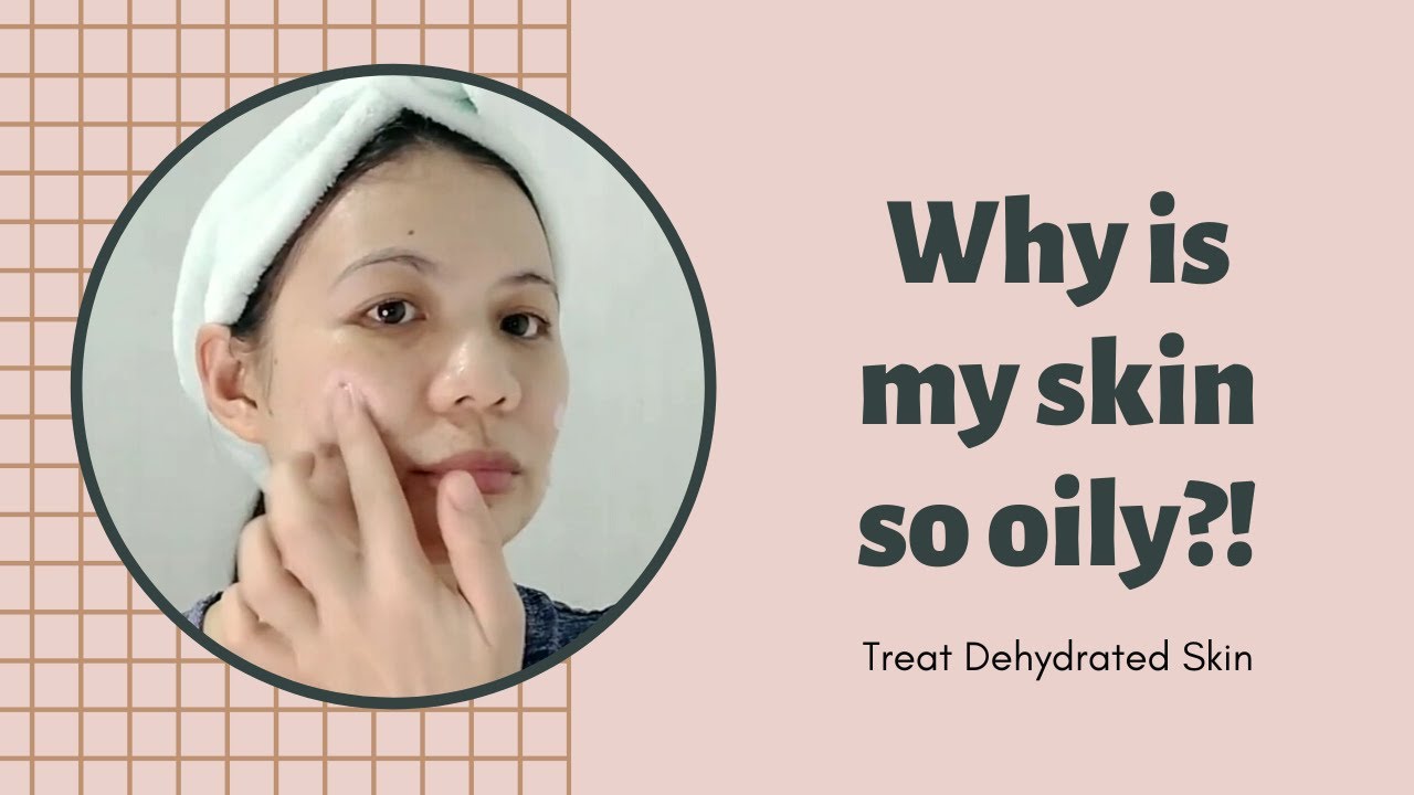 Fix Dehydrated Oily Skin
