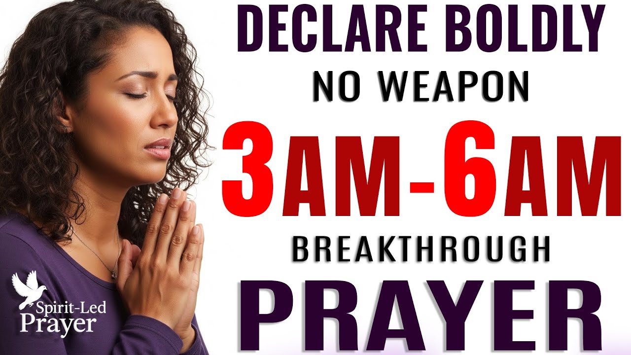 If You Wake Up 3–6 AM, Declare This Power Prayer: NO WEAPON Shall Prosper