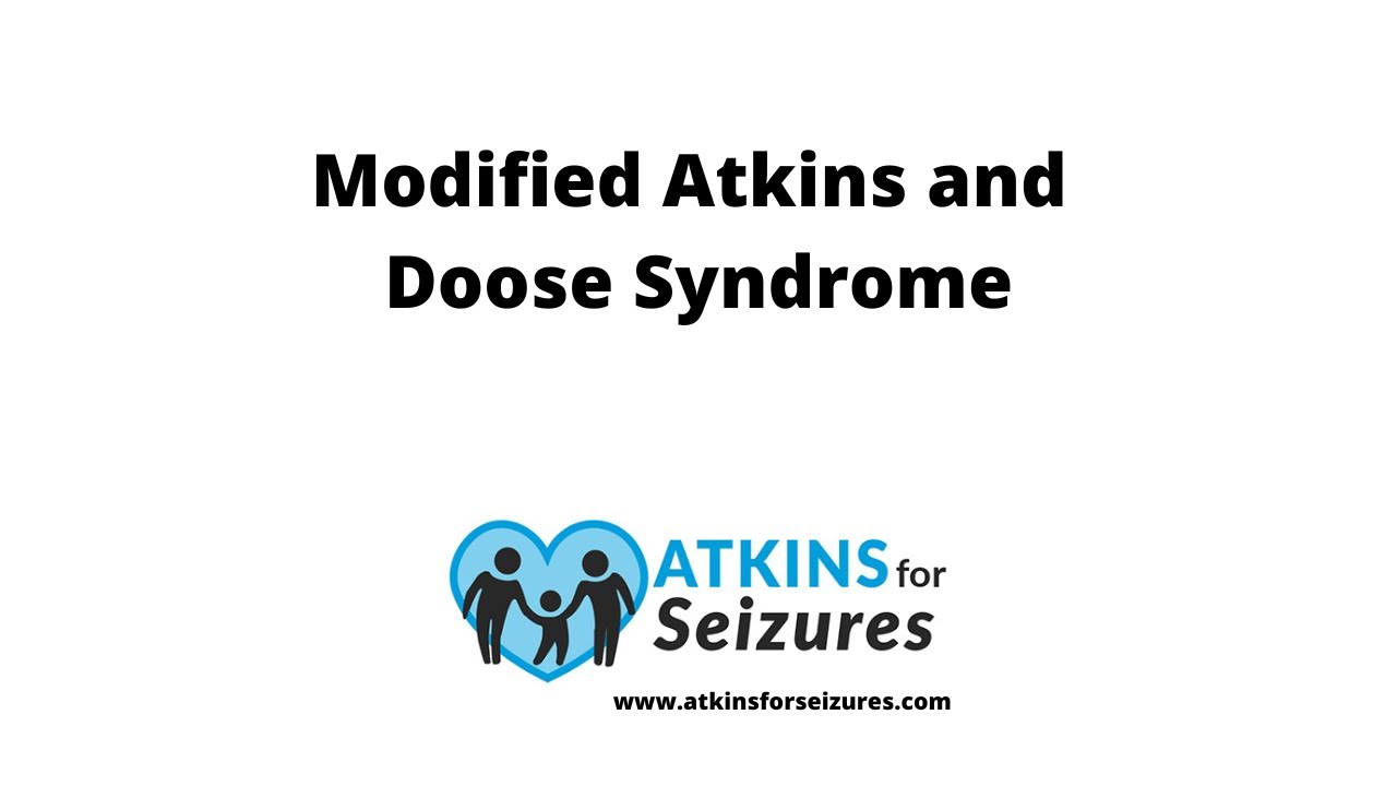 Modified Atkins for Seizures and Doose Syndrome