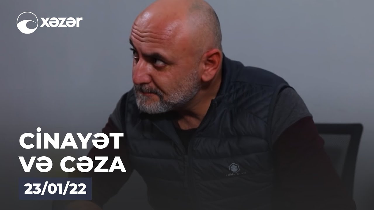 Cinayət Və Cəza  23.01.2022