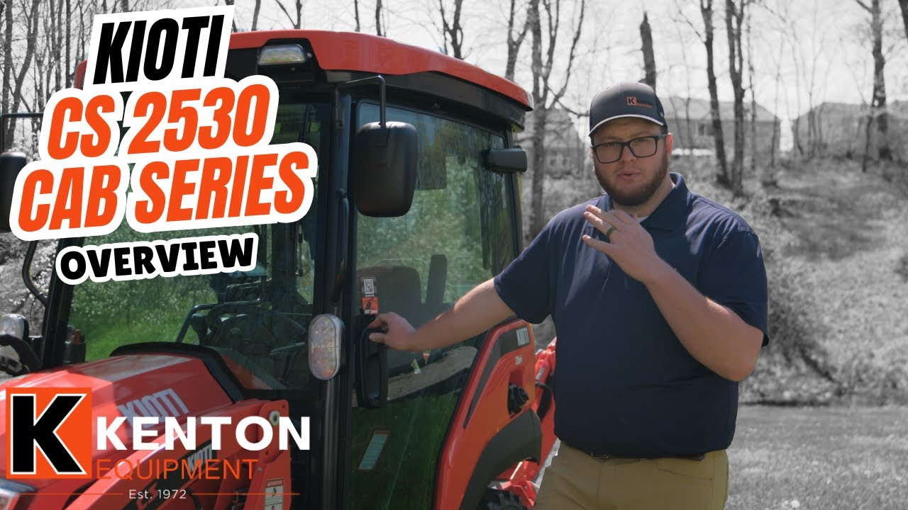 KIOTI CS 2530 CAB OVERVIEW