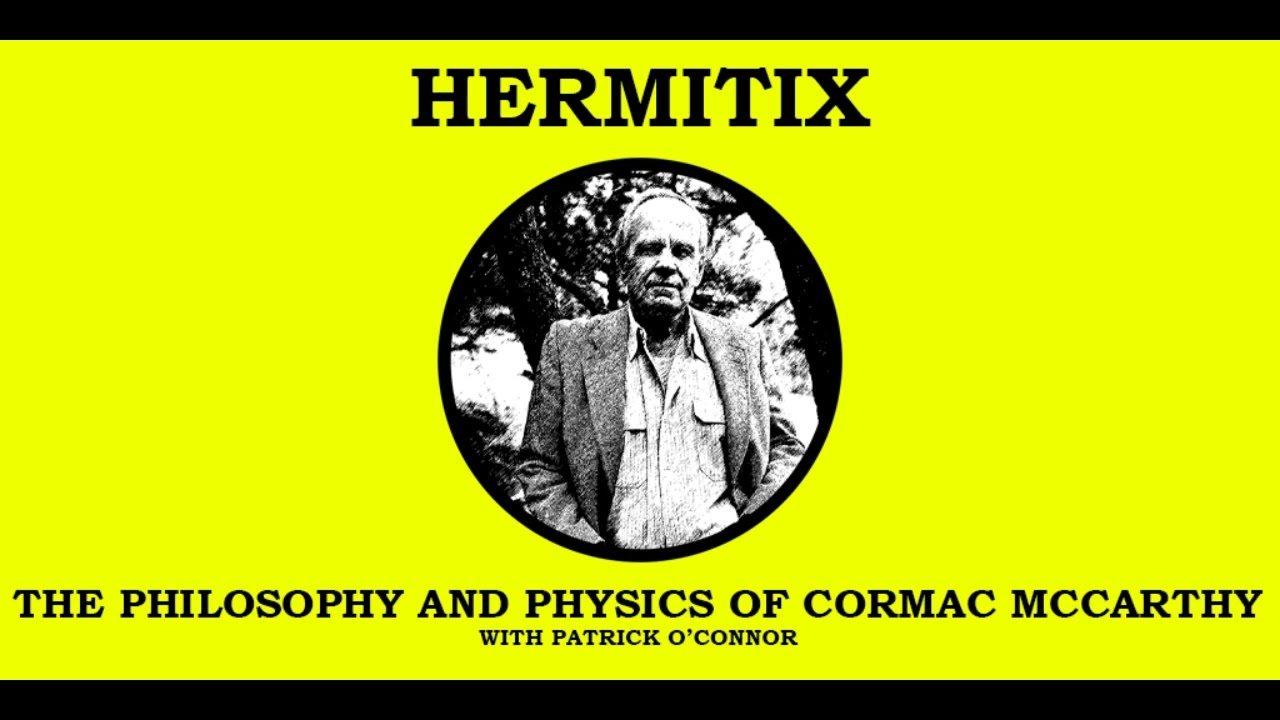 The Philosophy and Physics of Cormac McCarthy with Patrick O'Connor