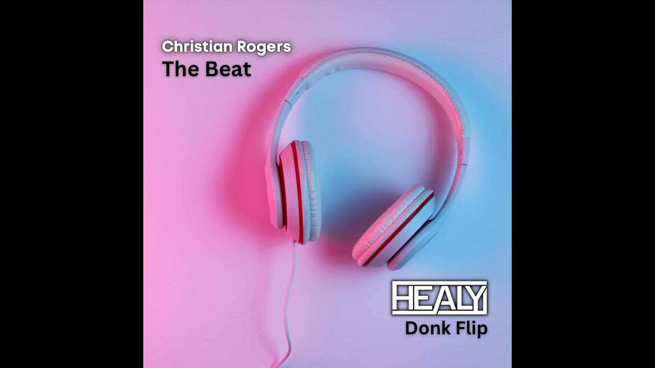 Christian Rogers - The Beat (Healy Donk Remix) FREE DOWNLOAD