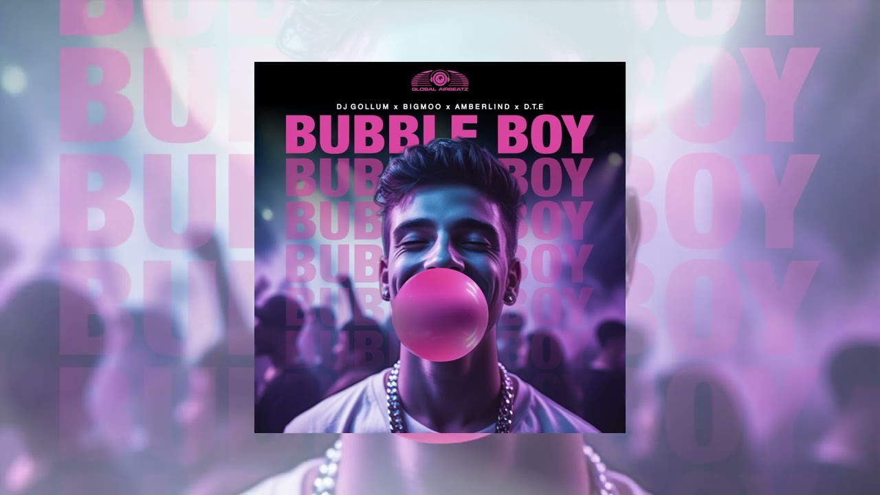 DJ Gollum x BIGMOO x AMBERLIND x D.T.E - Bubble Boy