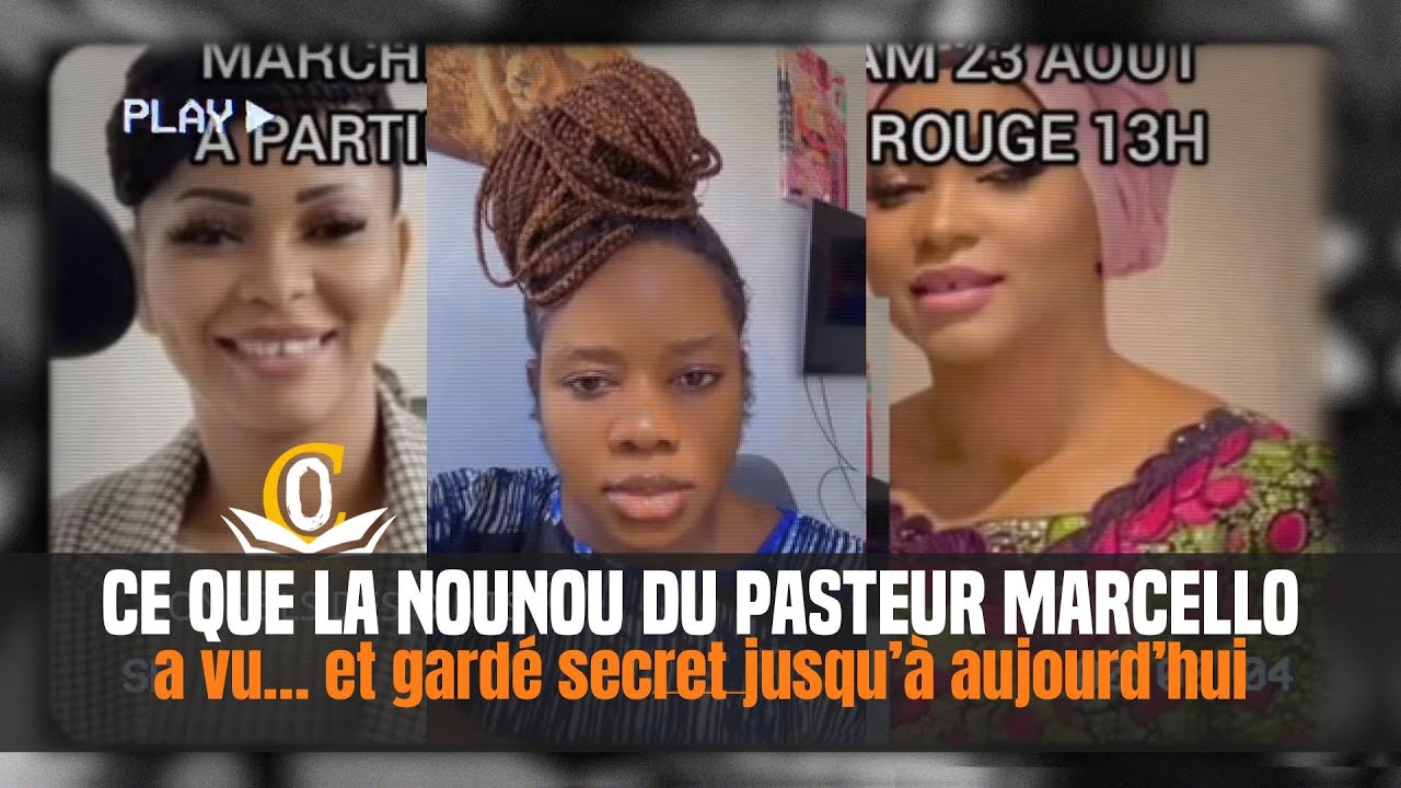 Révélations inédites sur le Pasteur Marcello  la nounou témoigne enfin