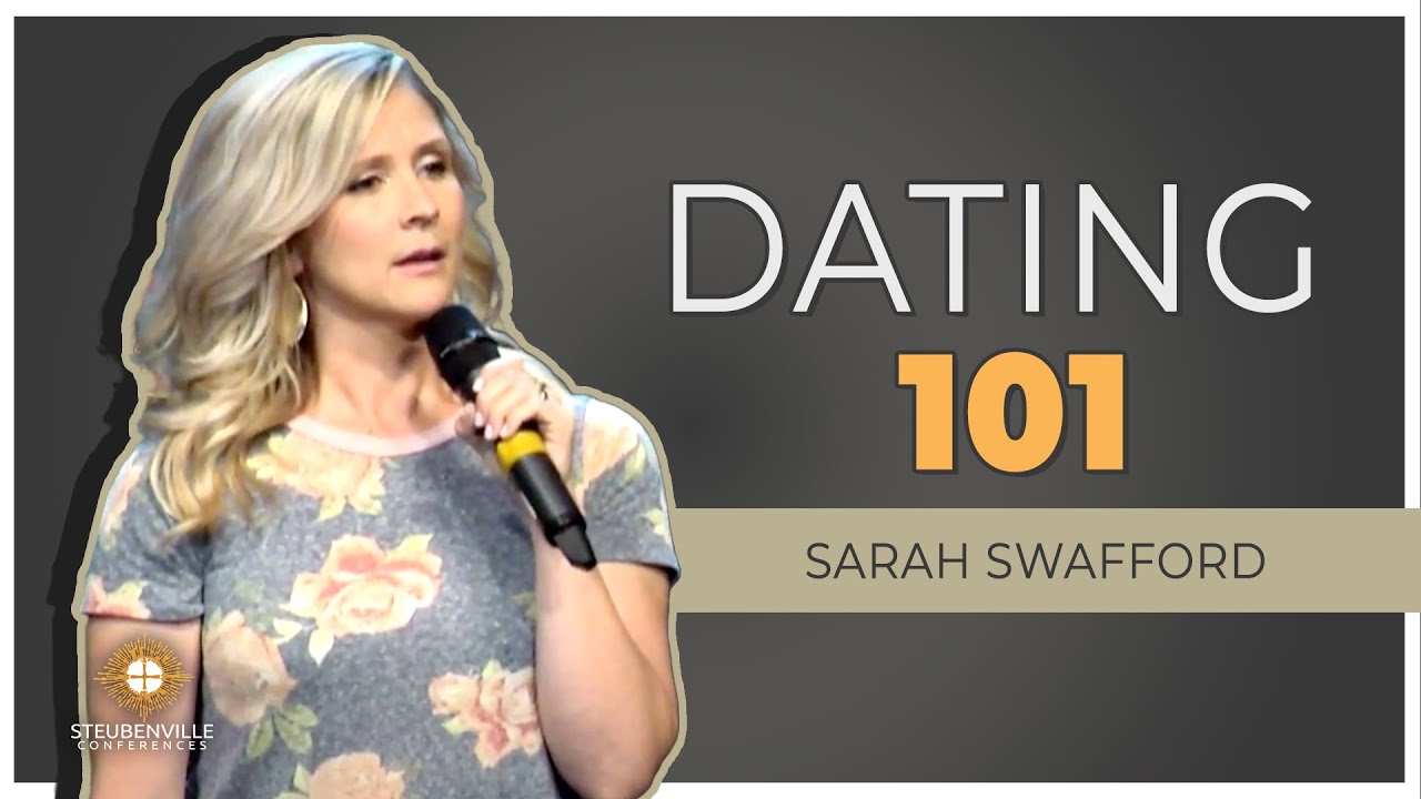 Sarah Swafford | Dating 101 | Steubenville Youth Conference