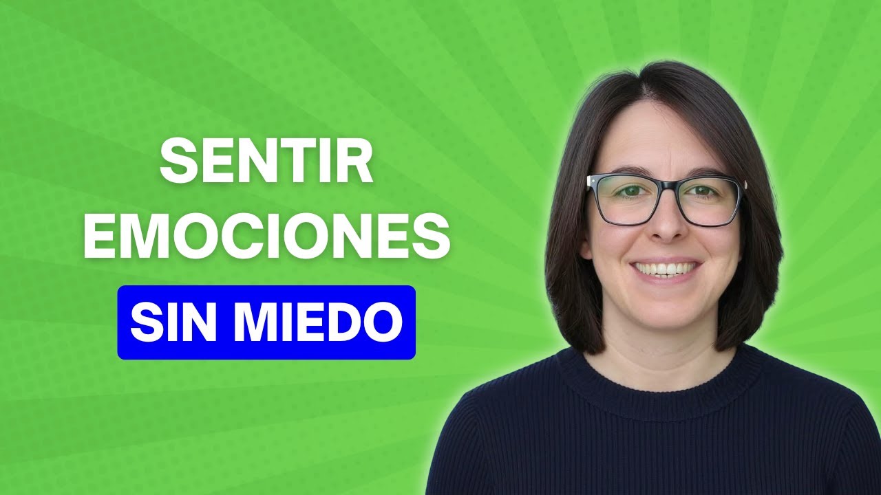 Aprende a Sentir Tus Emociones Sin Miedo y Con Más Confianza